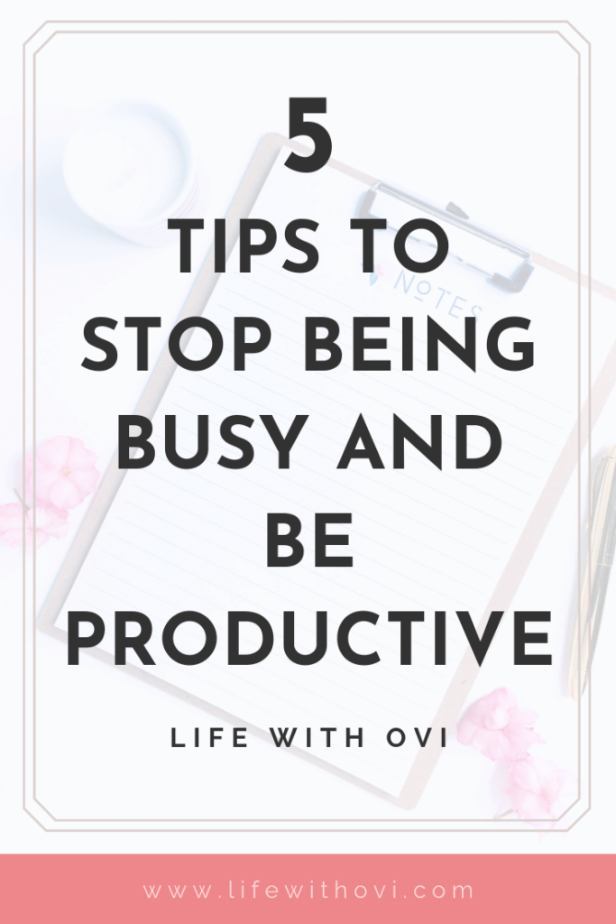 5 tips to be productive not busy, tips to manage your time well and how to get more things done in the day. Purpose and Business Coach for women giving advice on how to get more work done in less time so that you can have more time in the day and stop feeling overwhelmed. #productivity #timemanagement #businesstips